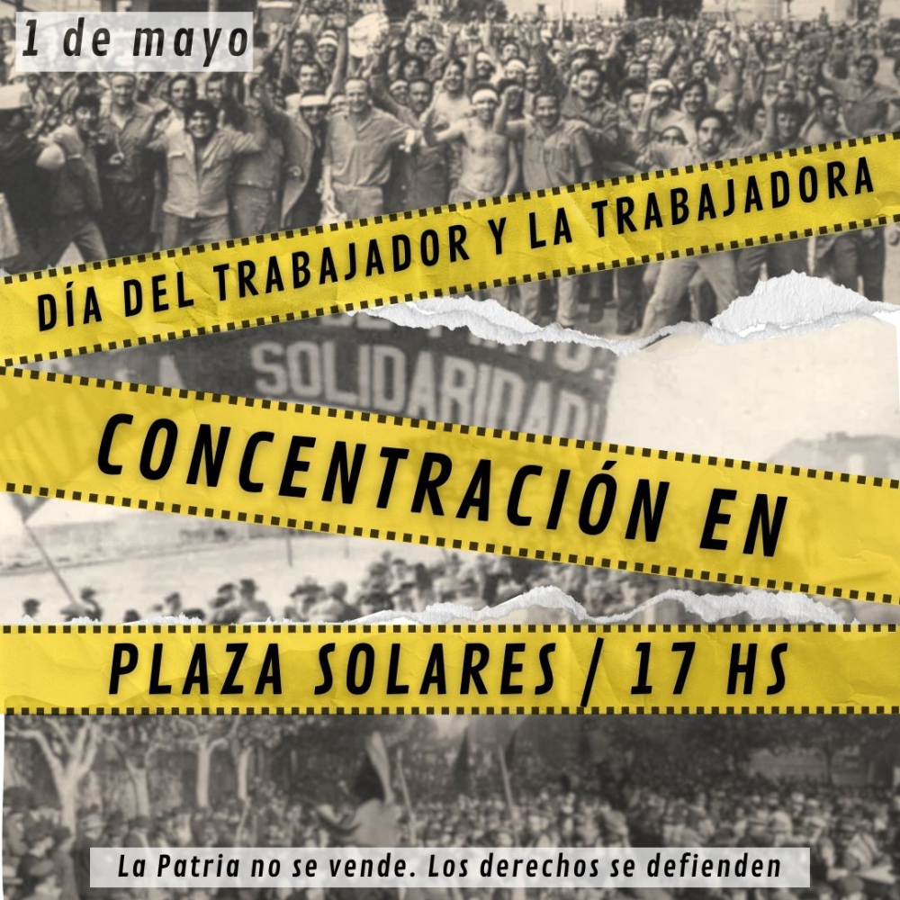"La Patria no se vende": habrá una movilización este 1° de mayo en Plaza Solares image 30 - "La Patria no se vende": habrá una movilización este 1° de mayo en Plaza Solares